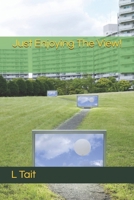 Just Enjoying The View! B095GRW4YX Book Cover