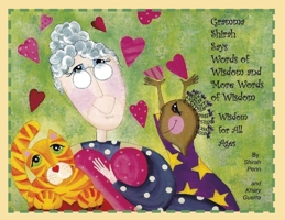 Gramma Shirah Says Words of Wisdom and More Words of Wisdom: Wisdom for All Ages 1664172246 Book Cover