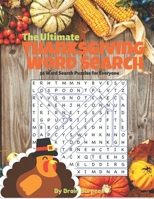 The Ultimate Thanksgiving Word Search: 36 Word Search Puzzles for Everyone (Holiday Word Search) 1692674609 Book Cover