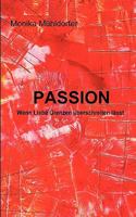 PASSION: Wenn Liebe Grenzen überschreiten lässt 3837004864 Book Cover