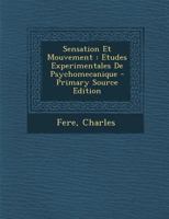 Sensation Et Mouvement: Etudes Experimentales De Psychomecanique 1293549479 Book Cover