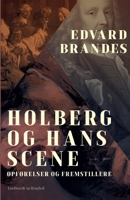 Holberg og hans scene. Opførelser og fremstillere 1168430593 Book Cover