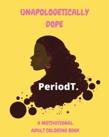 Unapologetically Dope 1734509937 Book Cover