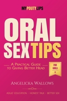 Oral Sex Tips for Girls: A Girl’s Guide to Giving Head with Confidence, Skill, and Mischief (My Pouty Lips Sex Tips) B0H84WLVVK Book Cover