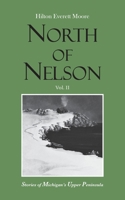 North of Nelson: Stories of Michigan's Upper Peninsula - Volume 2 1736744917 Book Cover