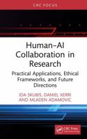 Human–AI Collaboration in Research: Practical Applications, Ethical Frameworks, and Future Directions 1041331630 Book Cover