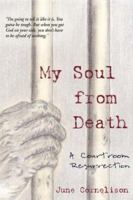 My Soul from Death: A Courtroom Resurrection 1587367343 Book Cover