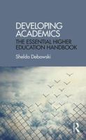 Developing Academics: The essential higher education handbook 1138910112 Book Cover