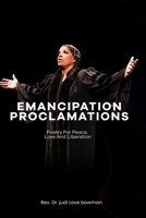 EMANCIPATION PROCLAMATIONS: Poetry for Peace, Love and Liberation B0CS9PLC33 Book Cover