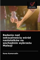 Badania nad seksualnością wśród nastolatków na wschodnim wybrzeżu Malezji 6202853913 Book Cover