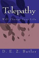 Telepathy Will Change Your Life 1440469415 Book Cover