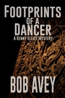 Footprints of a Dancer: A Kenny Elliot Mystery 1684337615 Book Cover