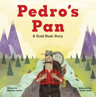 Pedro's Pan: A Gold Rush Story 1513261878 Book Cover