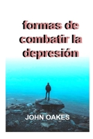 Formas de combatir la depresión B0C1J3HNXT Book Cover