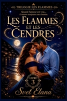 Les Flammes et les Cendres (Trilogie Les flammes) (French Edition) B0H1MHMTSF Book Cover
