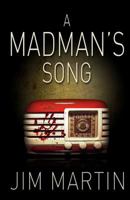 A Madman's Song 0615690157 Book Cover