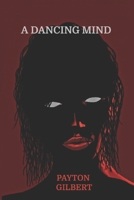 A Dancing Mind B0BPW5H2Y1 Book Cover