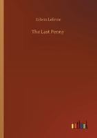 To the Last Penny (Classic Reprint) 9356703280 Book Cover