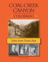 Coal Creek Canyon, Colorado: Tales from Times Past 0692013245 Book Cover