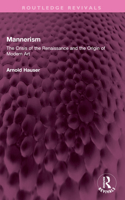 Mannerism (Vol. I and II): The Crisis of the Renaissance and the Origin of Modern Art 1032367059 Book Cover