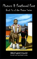 Photons & Feathered Feet: Book 6 of the Photon Series 1089510918 Book Cover