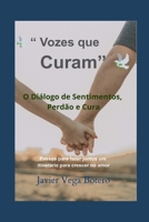 Voces que Curam: Dialogo de Sentimentos, perdao e Cura (" la Espiritualidad Cristiana") (Portuguese Edition) B0GL7X5X7F Book Cover