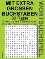 Wortsuchspiel – 80 Rätsel mit EXTRA großen Buchstaben, Band 4: Großer Rätselspaß mit extra großen Buchstaben – gut lesbar, entspannend und ... EXTRA GROSSEN BUCHSTABEN) (German Edition) B0H9NZ5YBF Book Cover