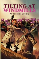 Tilting at Windmills: An Ostensible Diversity B0GTRMF23X Book Cover