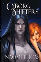 Cyborg Shifters Omnibus 1: A Science Fiction Romance Series B0HGXTZ3SK Book Cover