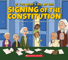 If You Were a Kid at the Signing of the Constitution (1787) 1546136207 Book Cover