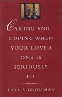 Caring and Coping When Your Loved One is Seriously Ill 0807027138 Book Cover