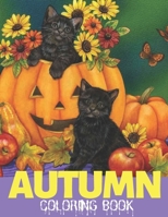 Autumn Coloring Book: Adult Coloring Book Featuring Charming Autumn Scenes and Beautiful Fall Inspired Landscapes Relaxing Designs B08JLTZXWK Book Cover