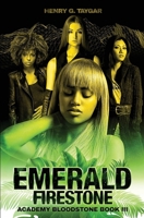 Emerald Firestone: A Superhero Academy Sci-Fantasy Adventure (Academy Bloodstone Book I) B0DZVS49FN Book Cover
