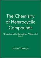 The Chemistry of Heterocyclic Compounds, Thiazole and Its Derivatives 0471039934 Book Cover