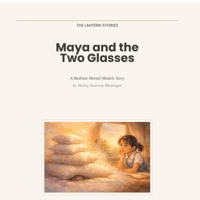 Maya and the Two Glasses: A Bedtime Mental Models Story B0GVP4S7NH Book Cover