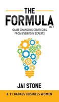 The Formula: Game Changing Strategies From Everyday Experts 1948466007 Book Cover