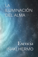 La Iluminacion del Alma: Esencia 8469747401 Book Cover