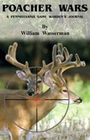 Poacher Wars: A Pennsylvania Game Warden's Journal 0971890765 Book Cover