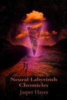 Neural Labyrinth Chronicles: Stories from the Edge of Digital Consciousness B0DSR1XMXS Book Cover