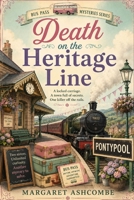 Death on the Heritage Line: A Bus Pass Murder Mystery (The Bus Pass Murders) B0H8ZJ7JGJ Book Cover