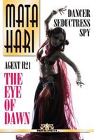 Mata Hari: Agent H21 - The Eye of Dawn 1985205106 Book Cover