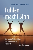 F?hlen Macht Sinn : Wie Wir Gef?hle Erleben und Warum Wir Sie Brauchen 3662578638 Book Cover