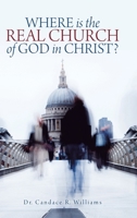 Where Is the Real Church of God in Christ? 1728366356 Book Cover