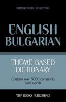 Theme-based dictionary British English-Bulgarian - 5000 words 1784001643 Book Cover
