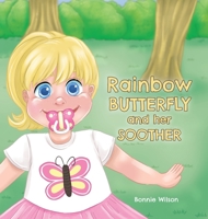 Rainbow Butterfly and Her Soother 152554537X Book Cover
