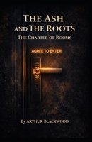 The Ash and The Roots: The Charter of Rooms B0GFDXDZHR Book Cover