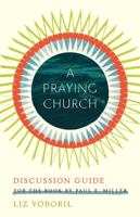 A Praying Church Discussion Guide 1941178960 Book Cover