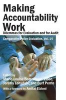 Making Accountability Work: Dilemmas for Evaluation and for Audit (Comparative Policy Evaluation) 1412865557 Book Cover