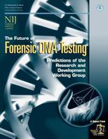 The Future Of Forensic Dna Testing: Predictions Of The Research And Development Working Group 1478268298 Book Cover