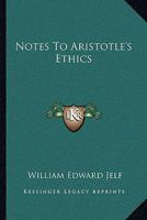 Notes To Aristotle's Ethics 1430471646 Book Cover